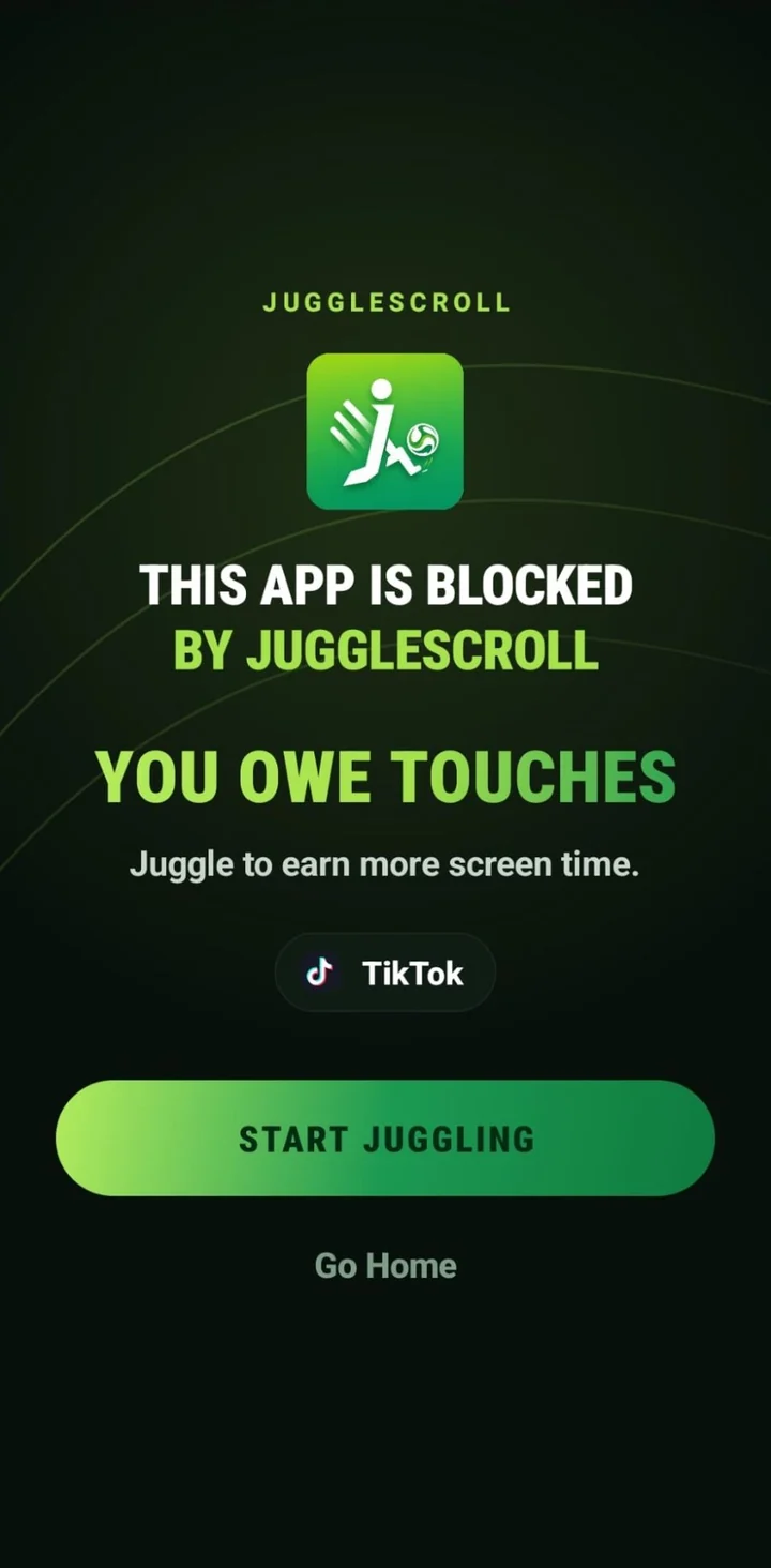 JuggleScroll blocking TikTok: "This app is blocked by JuggleScroll — you owe touches".